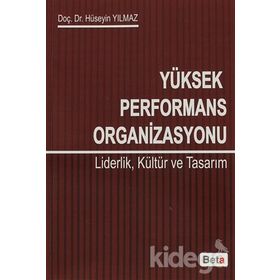 YÜKSEK PERFORMANS ORGANIZASYONU LIDERLIK,KÜLTÜR VE TASARIM - HÜSEYIN YILMAZ