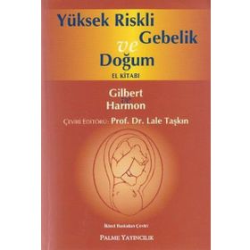 Yüksek Riskli Gebelik ve Doğum El Kitabı - Lale Taşkın