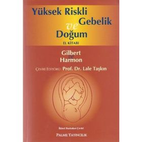 Yüksek Riskli Gebelik ve Doğum El Kitabı - Lale Taşkın