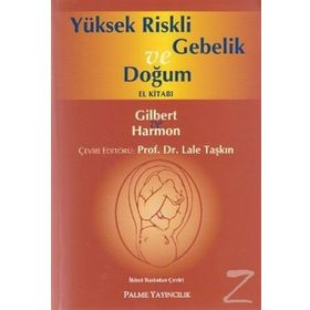 Yüksek Riskli Gebelik ve Doğum El Kitabı - Lale Taşkın