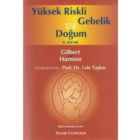 Yüksek Riskli Gebelik ve Doğum El Kitabı - Lale Taşkın