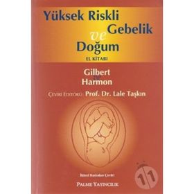 Yüksek Riskli Gebelik ve Doğum El Kitabı - Lale Taşkın