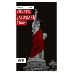Yüksek Şatodaki Adam - Philip K. Dick