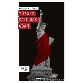 Yüksek Şatodaki Adam - Philip K. Dick