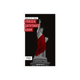 Yüksek Şatodaki Adam - Philip K. Dick