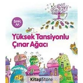 YÜKSEK TANSIYONLU ÇINAR AĞACI - BEHİÇ AK