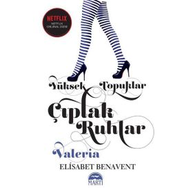 Yüksek Topuklar - Çıplak Ruhlar - Elisabet Benavent - Martı Yayınları