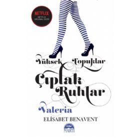 Yüksek Topuklar - Çıplak Ruhlar - Elisabet Benavent - Martı Yayınları