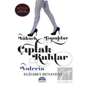 Yüksek Topuklar - Çıplak Ruhlar - Elisabet Benavent - Martı Yayınları
