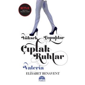 Yüksek Topuklar - Çıplak Ruhlar - Elisabet Benavent - Martı Yayınları