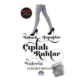 Yüksek Topuklar - Çıplak Ruhlar - Elisabet Benavent - Martı Yayınları