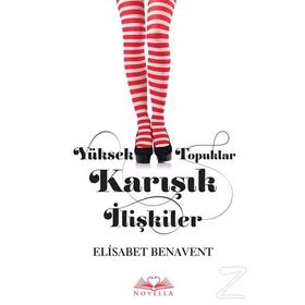 Yüksek Topuklar Kararsız Kalpler - Elisabet Benavent