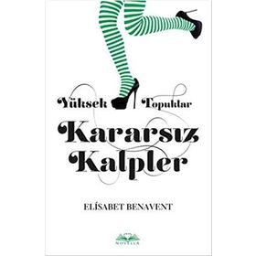 Yüksek Topuklar Kararsız Kalpler - Elisabet Benavent
