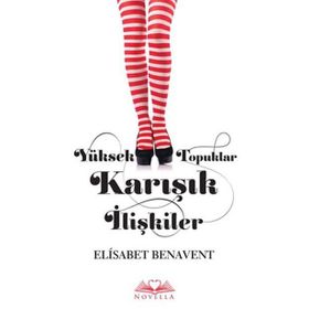 Yüksek Topuklar Karışık İlişkiler - Elisabet Benavent
