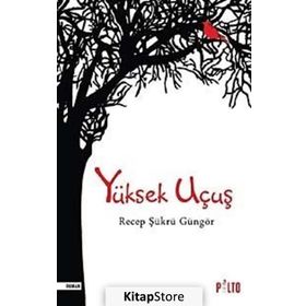 Yüksek Uçuş - Recep Şükrü Güngör