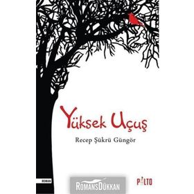 Yüksek Uçuş - Recep Şükrü Güngör