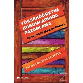 Yükseköğretim Kurumlarında Pazarlama - Dilek Penpece
