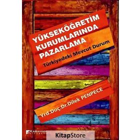 Yükseköğretim Kurumlarında Pazarlama - Dilek Penpece