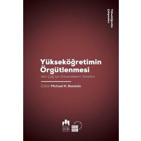 Yükseköğretim Örgütlenmesi - Yeni Çağ için Üniversitelerin Yönetimi - Yükseköğretim Çalışmaları 2 - Kolektif