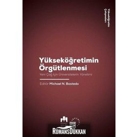 Yükseköğretim Örgütlenmesi - Yeni Çağ için Üniversitelerin Yönetimi - Yükseköğretim Çalışmaları 2 - Kolektif