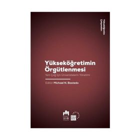 Yükseköğretim Örgütlenmesi - Yeni Çağ için Üniversitelerin Yönetimi - Yükseköğretim Çalışmaları 2 - Kolektif