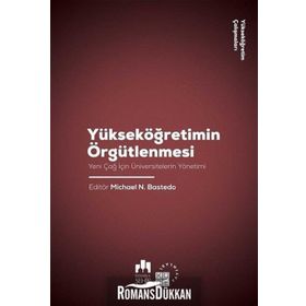 Yükseköğretim Örgütlenmesi - Yeni Çağ için Üniversitelerin Yönetimi - Yükseköğretim Çalışmaları 2 - Kolektif