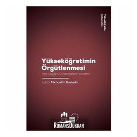 Yükseköğretim Örgütlenmesi - Yeni Çağ için Üniversitelerin Yönetimi - Yükseköğretim Çalışmaları 2 - Kolektif