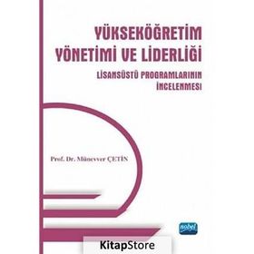 Yükseköğretim Yönetimi ve Liderliği Münevver Çetin Nobel Yayın Dağıtım