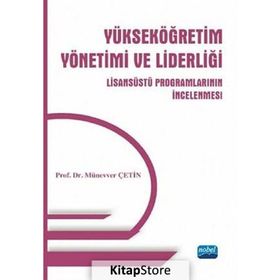 Yükseköğretim Yönetimi ve Liderliği Münevver Çetin Nobel Yayın Dağıtım