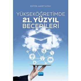 Yükseköğretimde 21. Yüzyıl Becerileri - Ahmet Benzer
