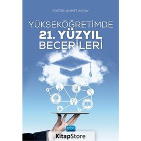 Yükseköğretimde 21. Yüzyıl Becerileri - Ahmet Benzer