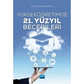 Yükseköğretimde 21. Yüzyıl Becerileri - Ahmet Benzer
