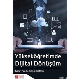 Yükseköğretimde Dijital Dönüşüm - Pegem Akademi Yayıncılık
