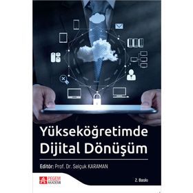 Yükseköğretimde Dijital Dönüşüm - Pegem Akademi Yayıncılık