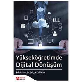 Yükseköğretimde Dijital Dönüşüm - Pegem Akademi Yayıncılık