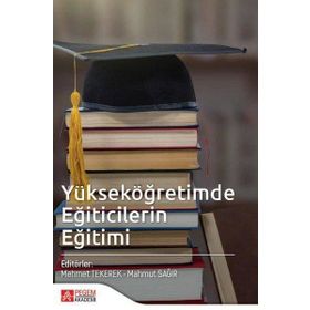 Yükseköğretimde Eğiticilerin Eğitimi - Pegem Akademi Yayıncılık