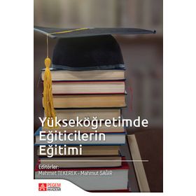 Yükseköğretimde Eğiticilerin Eğitimi - Pegem Akademi Yayıncılık