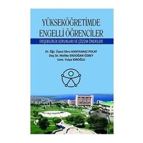 Yükseköğretimde Engelli Öğrenciler Erişebilirlik Sorunları ve Çözüm Önerileri - Ebru Kanyılmaz Polat