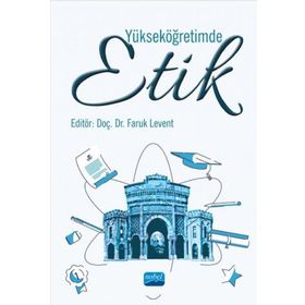 Yükseköğretimde Etik - Faruk Levent