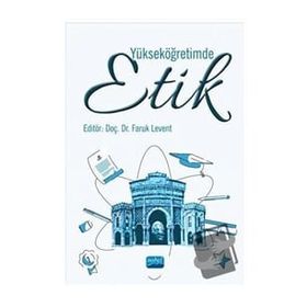 Yükseköğretimde Etik - Faruk Levent