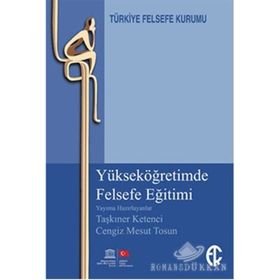 Yükseköğretimde Felsefe Eğitimi - Taşkıner Ketenci Cengiz Mesut Tosun