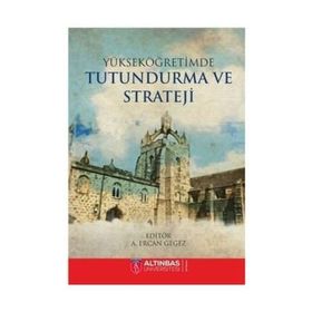 Yükseköğretimde Tutundurma ve Strateji - Kolektif