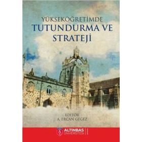 Yükseköğretimde Tutundurma ve Strateji - Kolektif