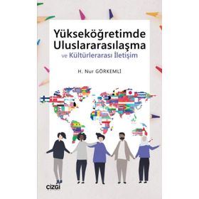 Yükseköğretimde Uluslararasılaşma - H. Nur Görkemli