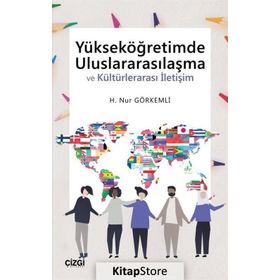 Yükseköğretimde Uluslararasılaşma - H. Nur Görkemli