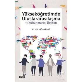 Yükseköğretimde Uluslararasılaşma - H. Nur Görkemli