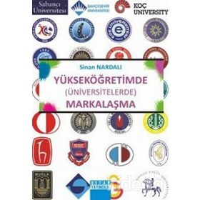 Yükseköğretimde Üniversitelerde Markalaşma - Sinan Nardalı
