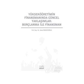 YÜKSEKÖĞRETIMIN FINANSMANINDA GÜNCEL YAKLAŞIMLAR: BORÇLANMA ILE FINANSMAN - SEDA ÖZEKICIOĞLU
