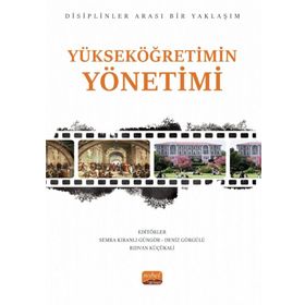 Yükseköğretimin Yönetimi Disiplinler Arası Bir Yaklaşım Nobel Bilimsel Eserler