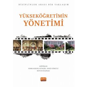 Yükseköğretimin Yönetimi Disiplinler Arası Bir Yaklaşım Nobel Bilimsel Eserler